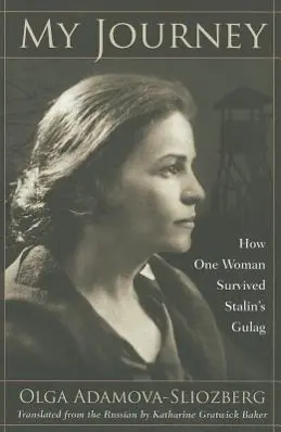 Cover: 9780810127395 | My Journey: How One Woman Survived Stalin's Gulag | Adamova-Sliozberg