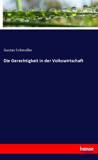 Cover: 9783337537395 | Die Gerechtigkeit in der Volkswirtschaft | Gustav Schmoller | Buch