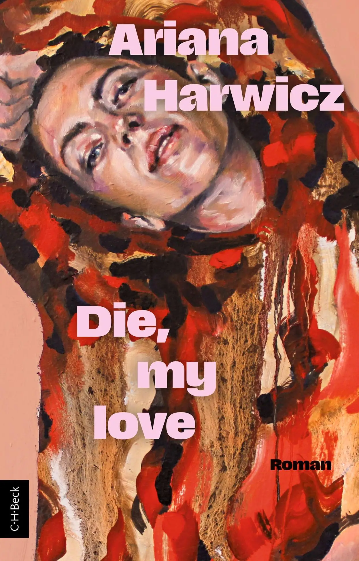Cover: 9783406837395 | Die, my love | Roman | Ariana Harwicz | Taschenbuch | 126 S. | Deutsch