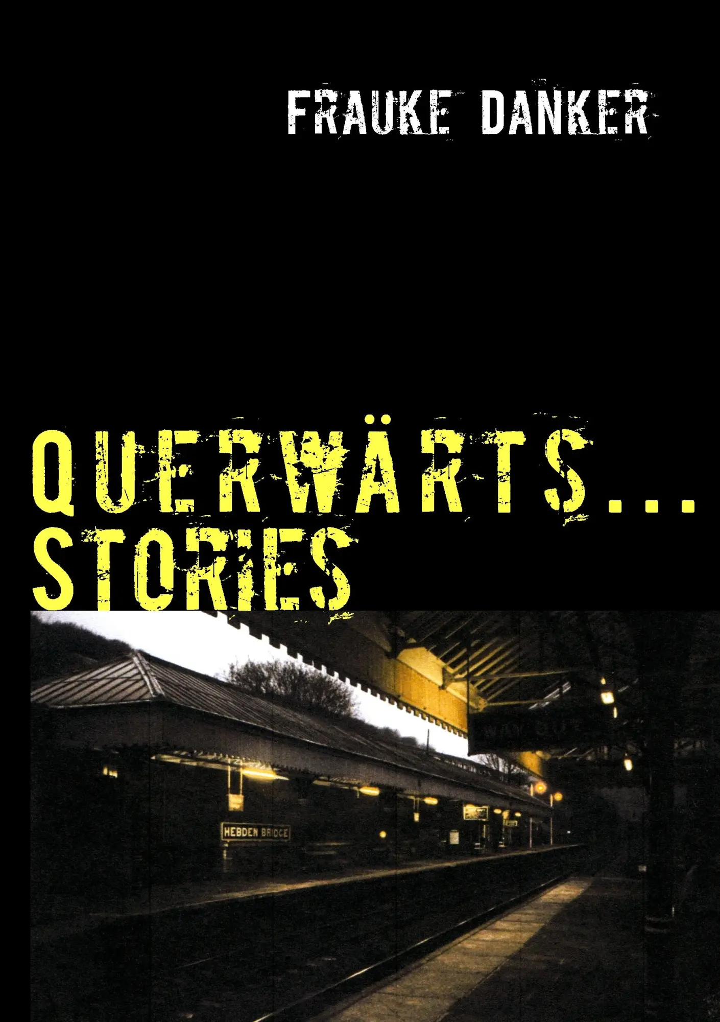 Cover: 9783981587395 | Querwärts...Stories | Frauke Danker | Taschenbuch | 208 S. | Deutsch