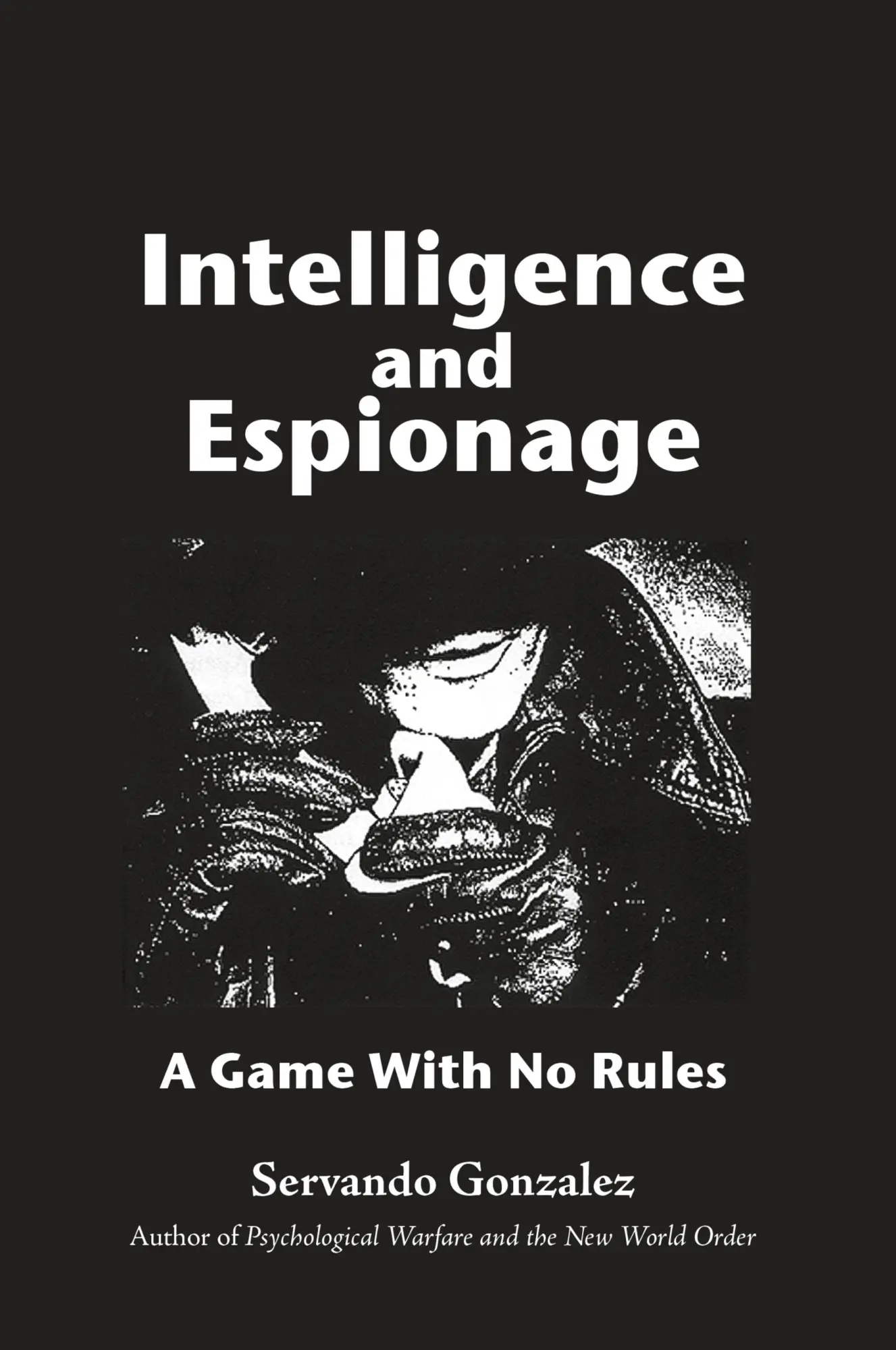 Cover: 9780932367495 | Intellgence and Espionage | A Game With No Rules | Servando Gonzalez