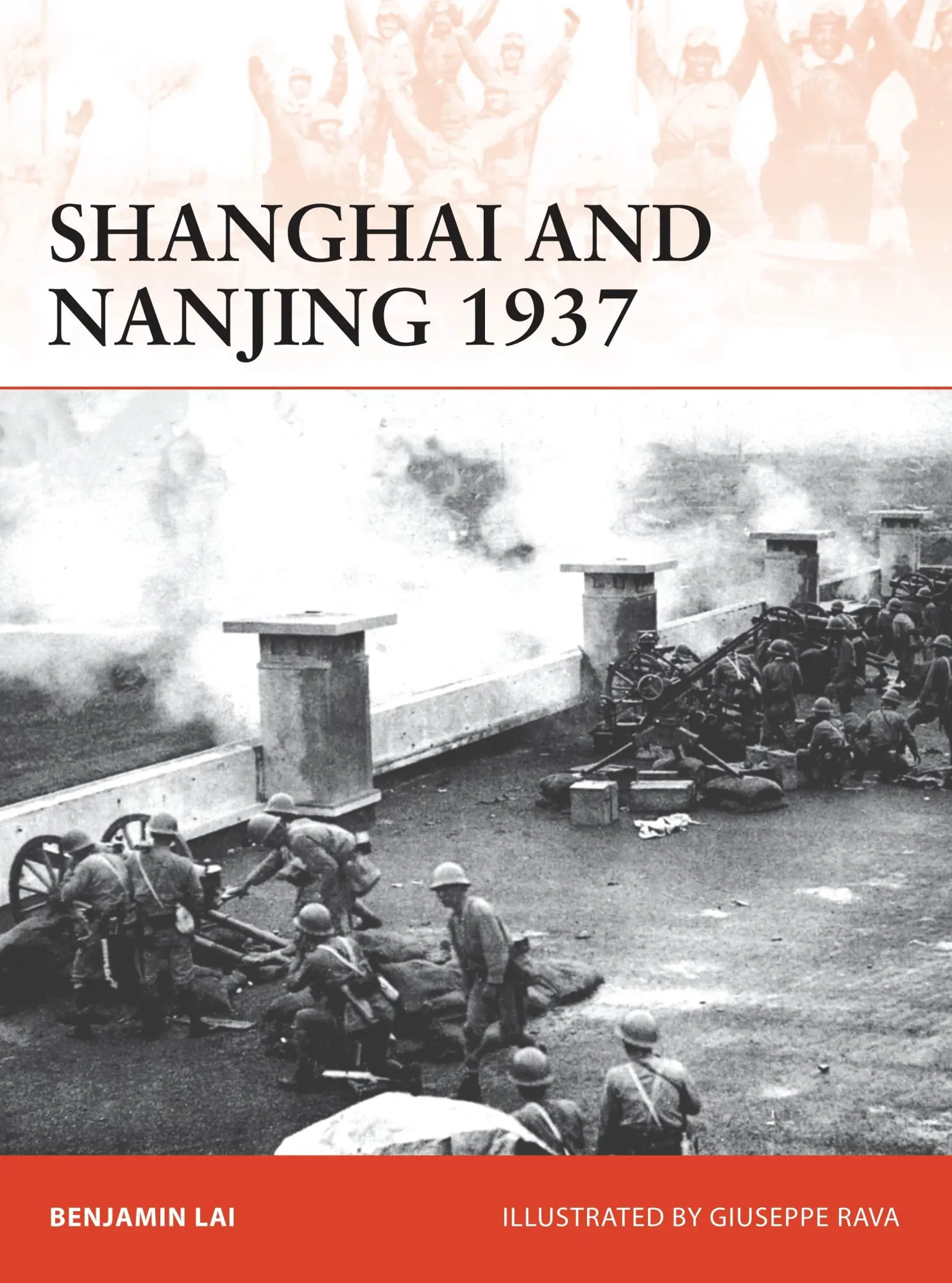 Cover: 9781472817495 | Shanghai and Nanjing 1937 | Massacre on the Yangtze | Benjamin Lai