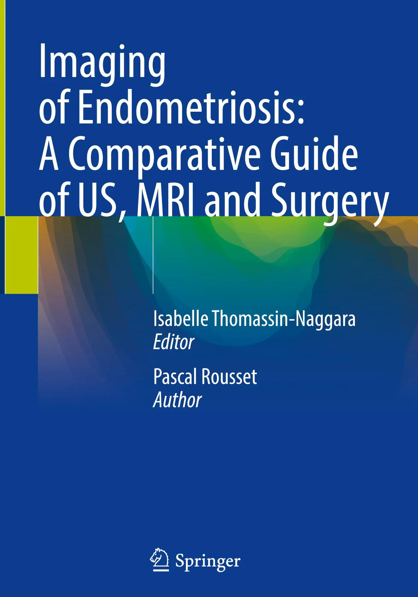 Cover: 9783031827495 | Imaging of Endometriosis: A Comparative Guide of US, MRI and Surgery