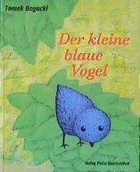 Cover: 9783772517495 | Der kleine blaue Vogel | Tomek Bogacki | Buch | 30 S. | Deutsch | 1998