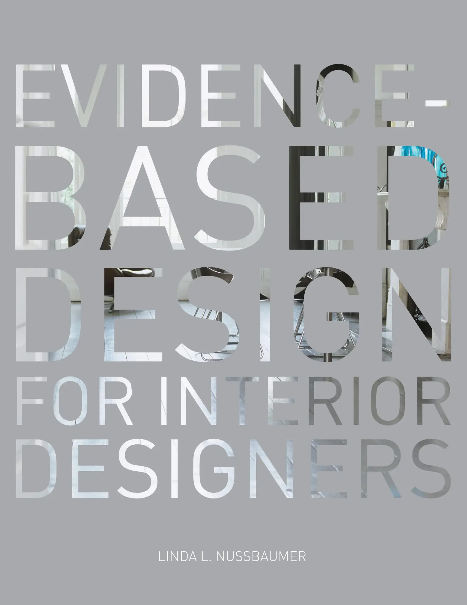 Cover: 9781563677595 | Evidence-Based Design for Interior Designers | Linda L. Nussbaumer