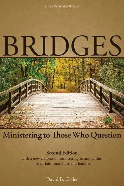 Cover: 9781589587595 | Bridges | Ministering to Those Who Question, 2nd ed. | David B Ostler