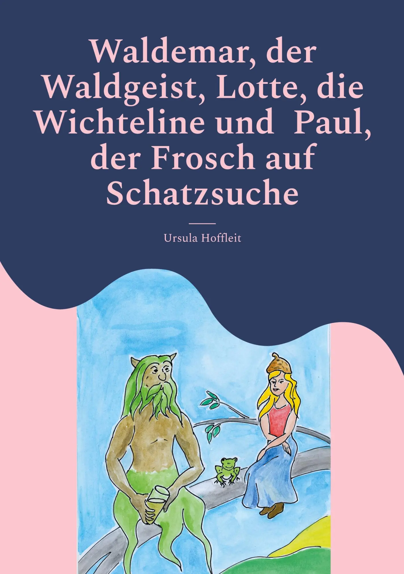 Cover: 9783819297595 | Waldemar, der Waldgeist, Lotte, die Wichteline und Paul, der Frosch...