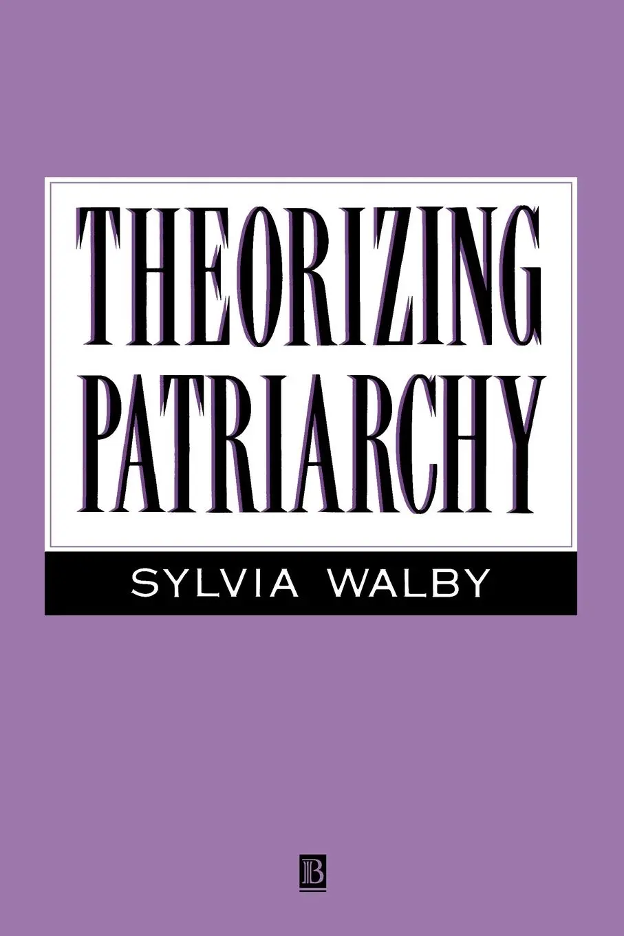 Cover: 9780631147695 | Theorizing Patriarchy | Sylvia Walby | Taschenbuch | Englisch | 1990