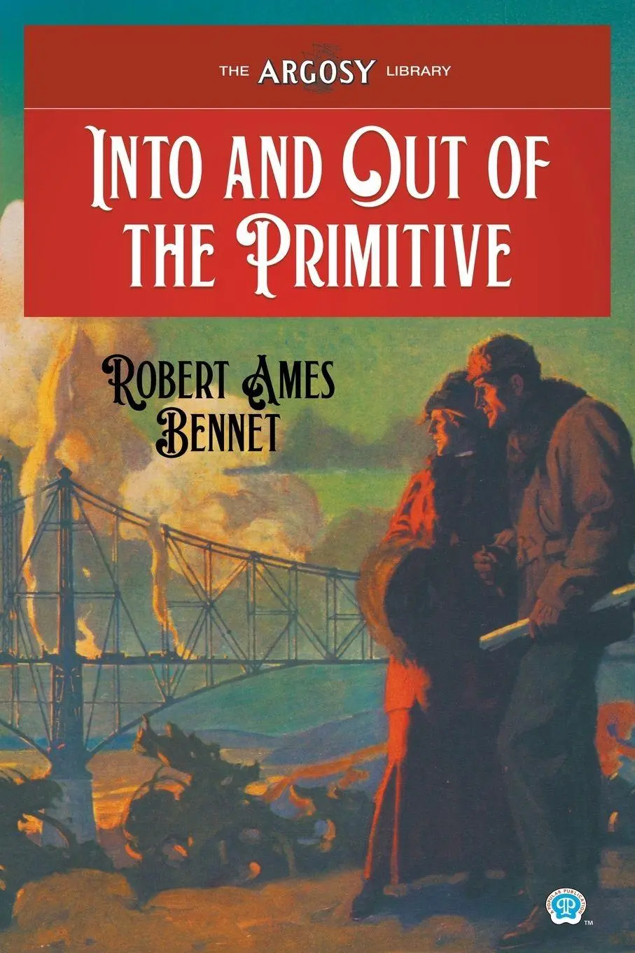 Cover: 9781618277695 | Into and Out of the Primitive | Robert Ames Bennet | Taschenbuch