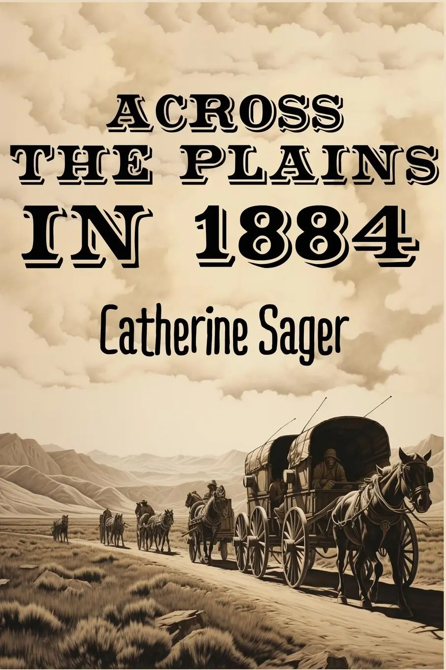 Cover: 9798869037695 | Across the Plains in 1884 | Catherine Sager | Taschenbuch | Englisch