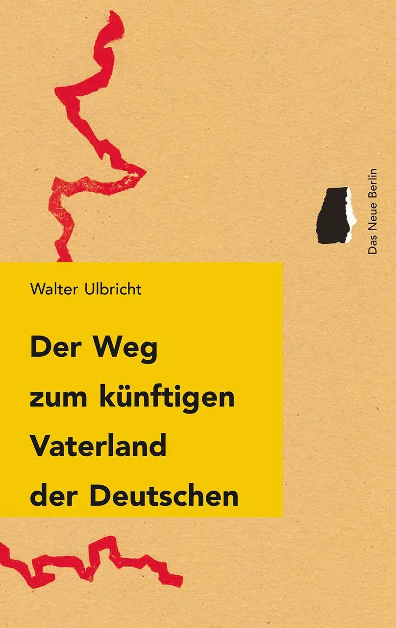 Cover: 9783360027795 | Der Weg zum künftigen Vaterland der Deutschen | Ulbricht (u. a.)