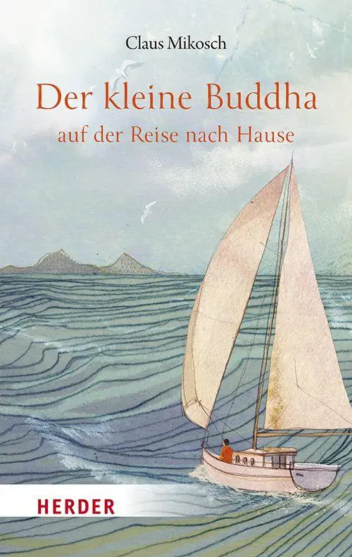 Cover: 9783451037795 | Der kleine Buddha auf der Reise nach Hause | Claus Mikosch | Buch