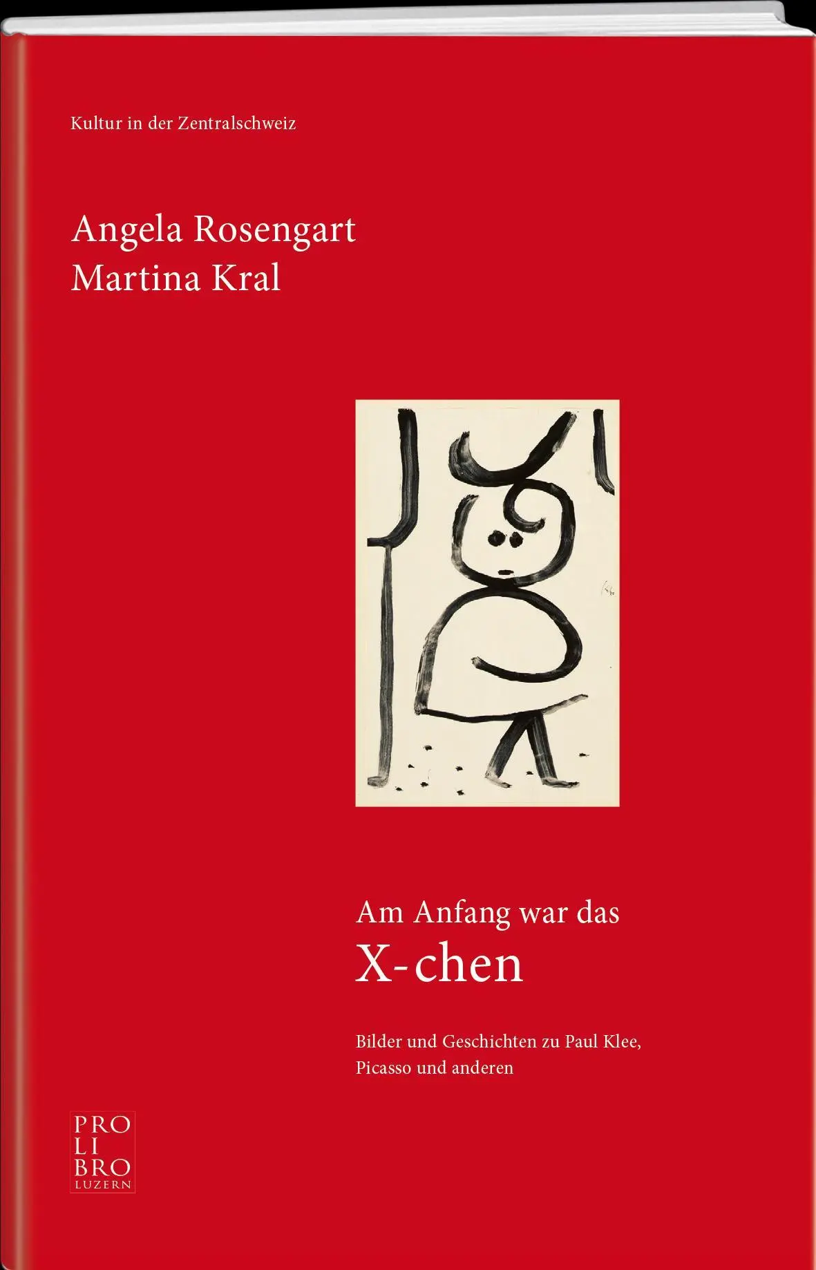 Cover: 9783905927795 | Am Anfang war das X-chen | Angela Rosengart (u. a.) | Taschenbuch