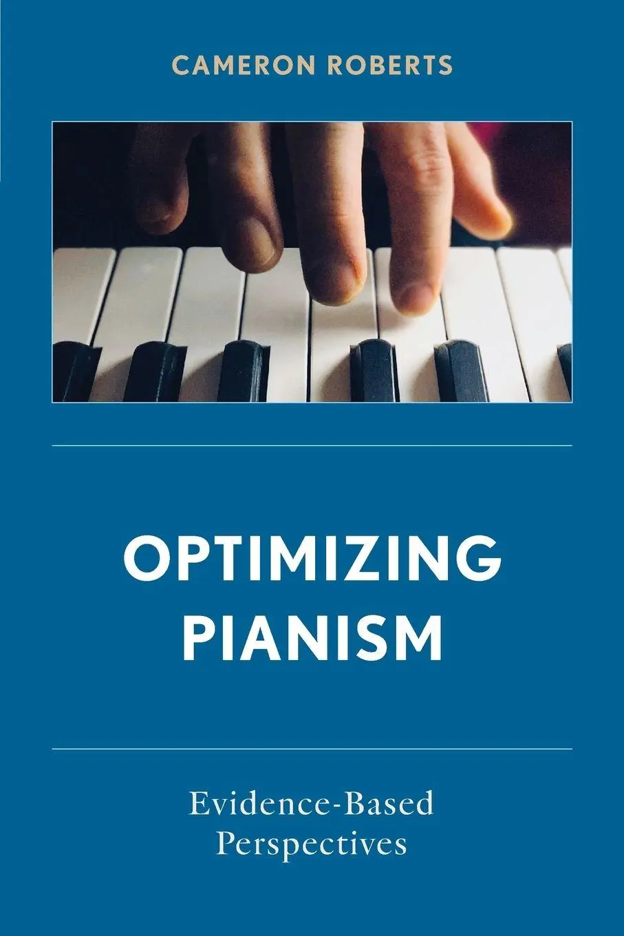Cover: 9798881807795 | Optimizing Pianism | Evidence-Based Perspectives | Cameron Roberts