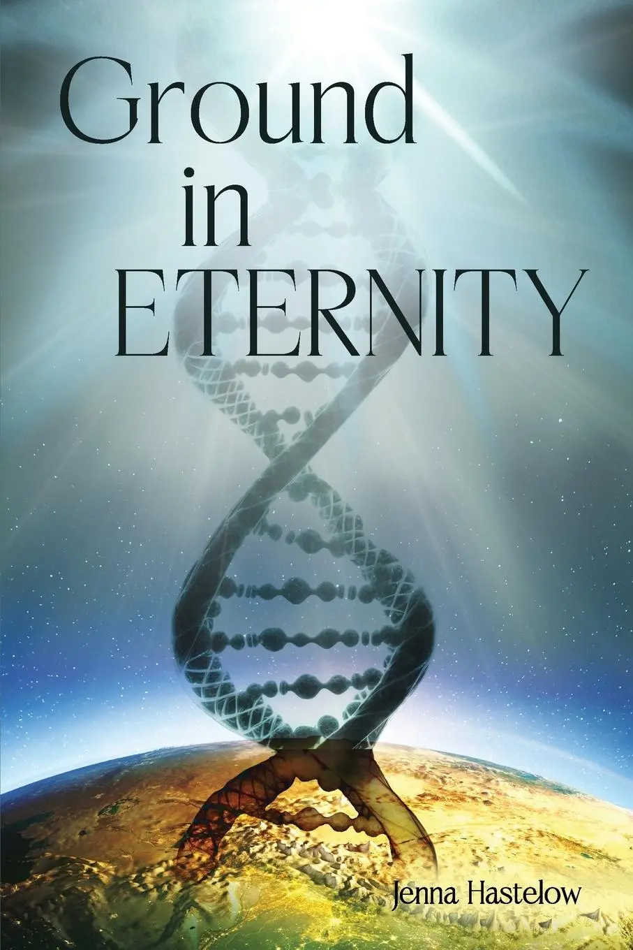 Cover: 9781958997895 | Ground in Eternity | Jenna Hastelow | Taschenbuch | Englisch | 2024