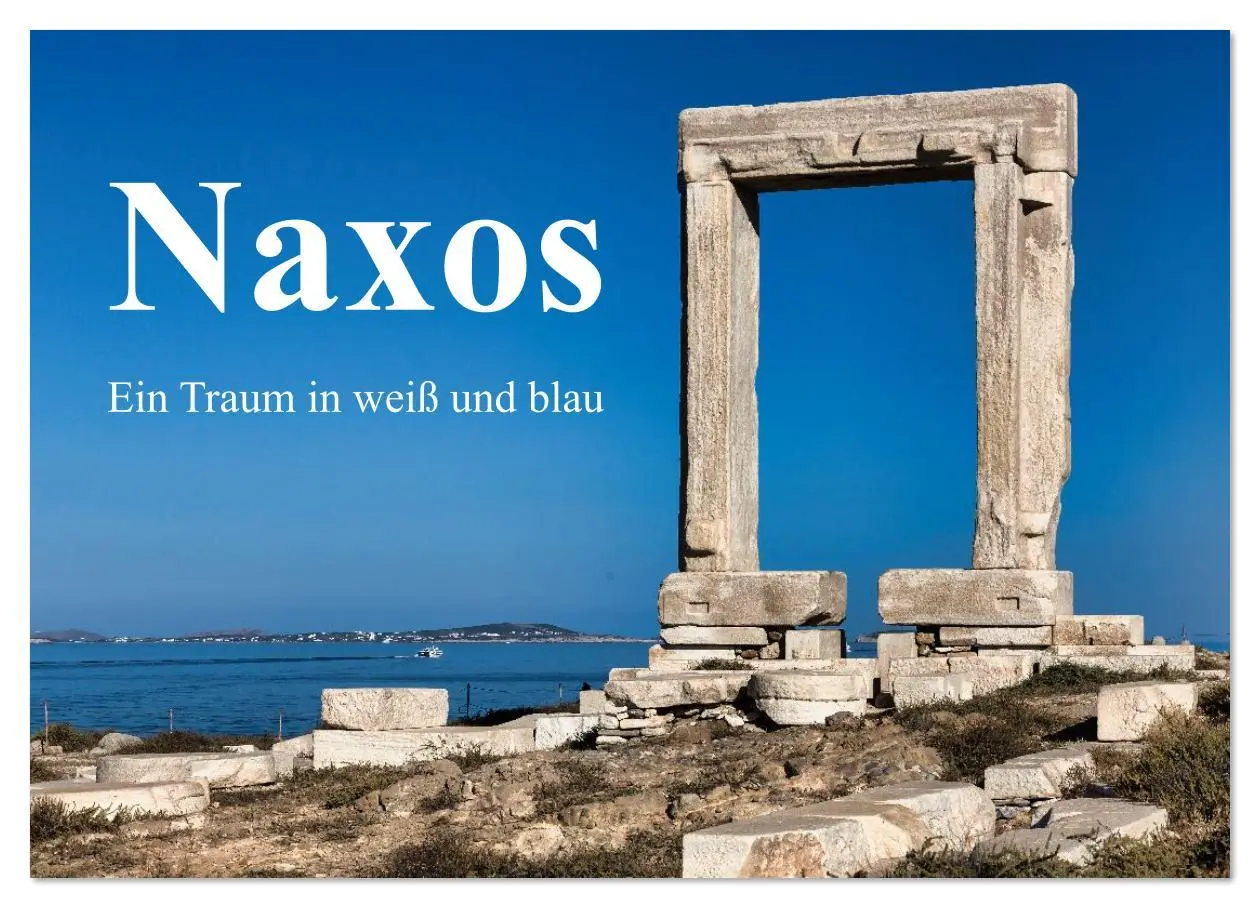 Cover: 9783516607895 | Die Insel Naxos - Ein Traum in blau und weiß (Wandkalender 2026 DIN...