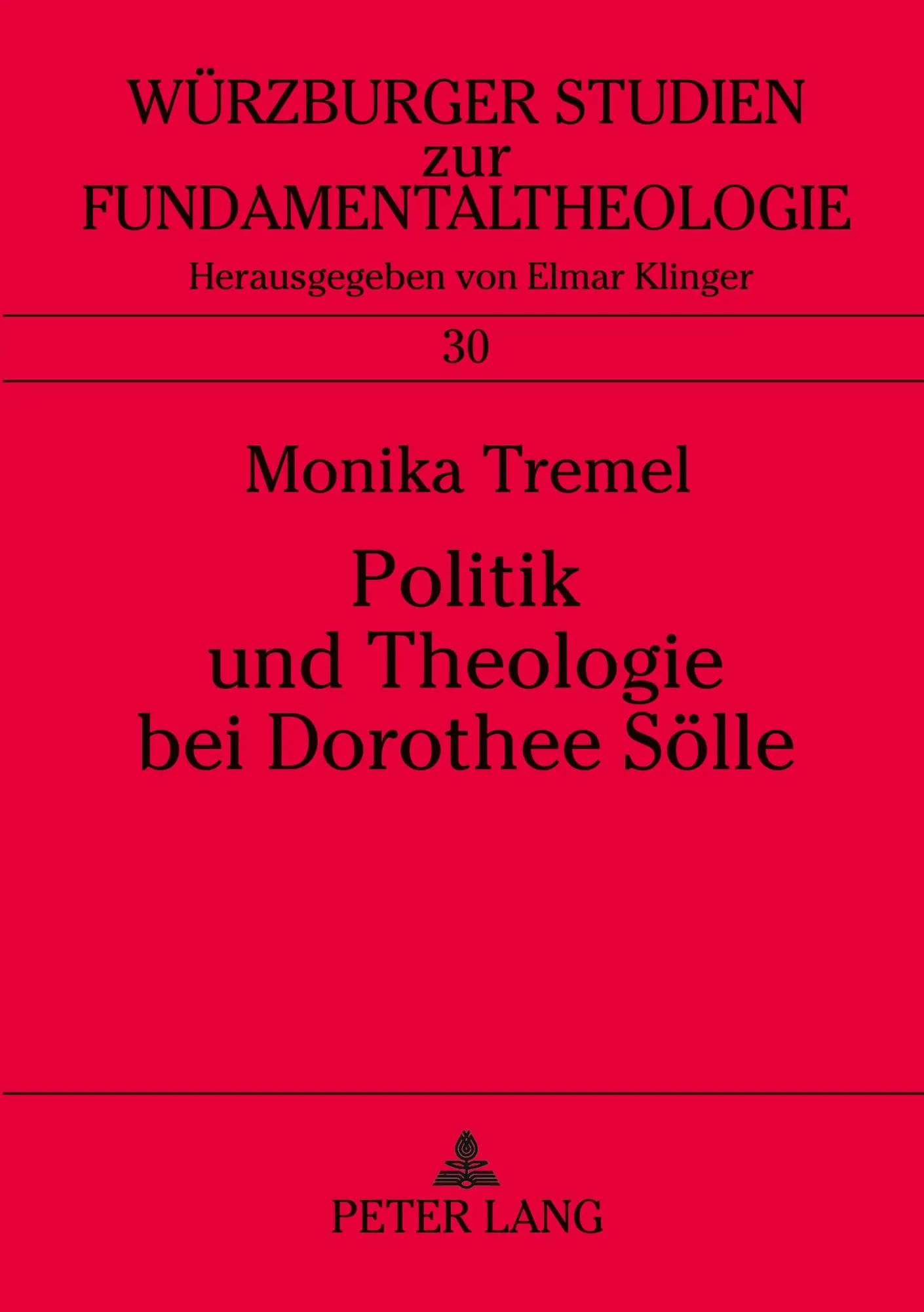 Cover: 9783631517895 | Politik und Theologie bei Dorothee Sölle | Monika Tremel | Taschenbuch