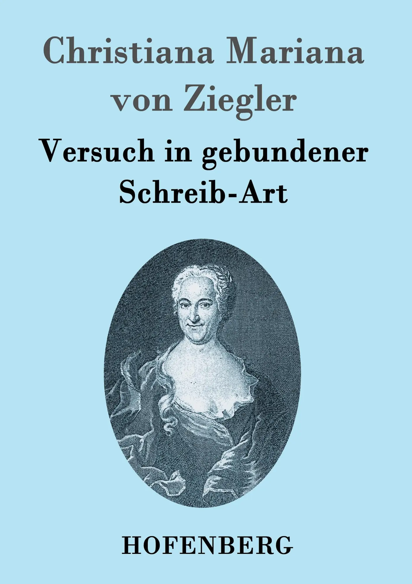Cover: 9783843097895 | Versuch in gebundener Schreib-Art | Christiana Mariana von Ziegler