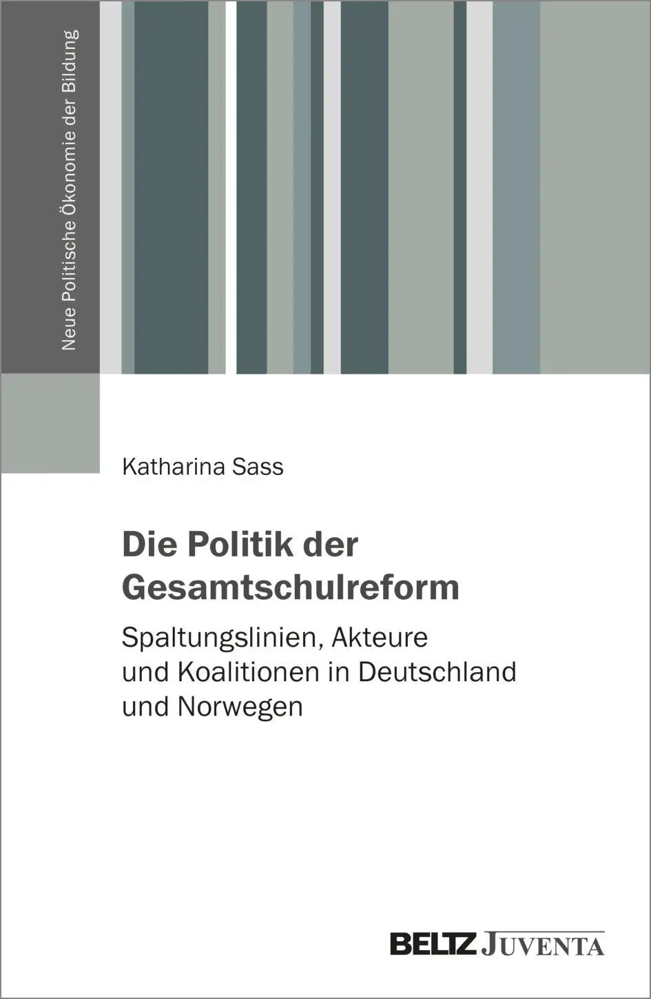 Sass, Katharina: Die Politik der Gesamtschulreform