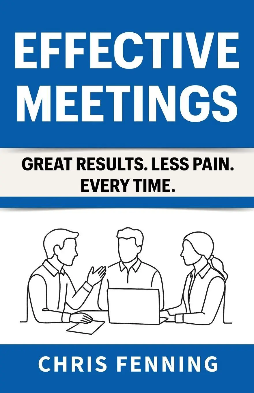 Cover: 9781916818095 | Effective Meetings | Great Results. Less Pain. Every Time. | Fenning