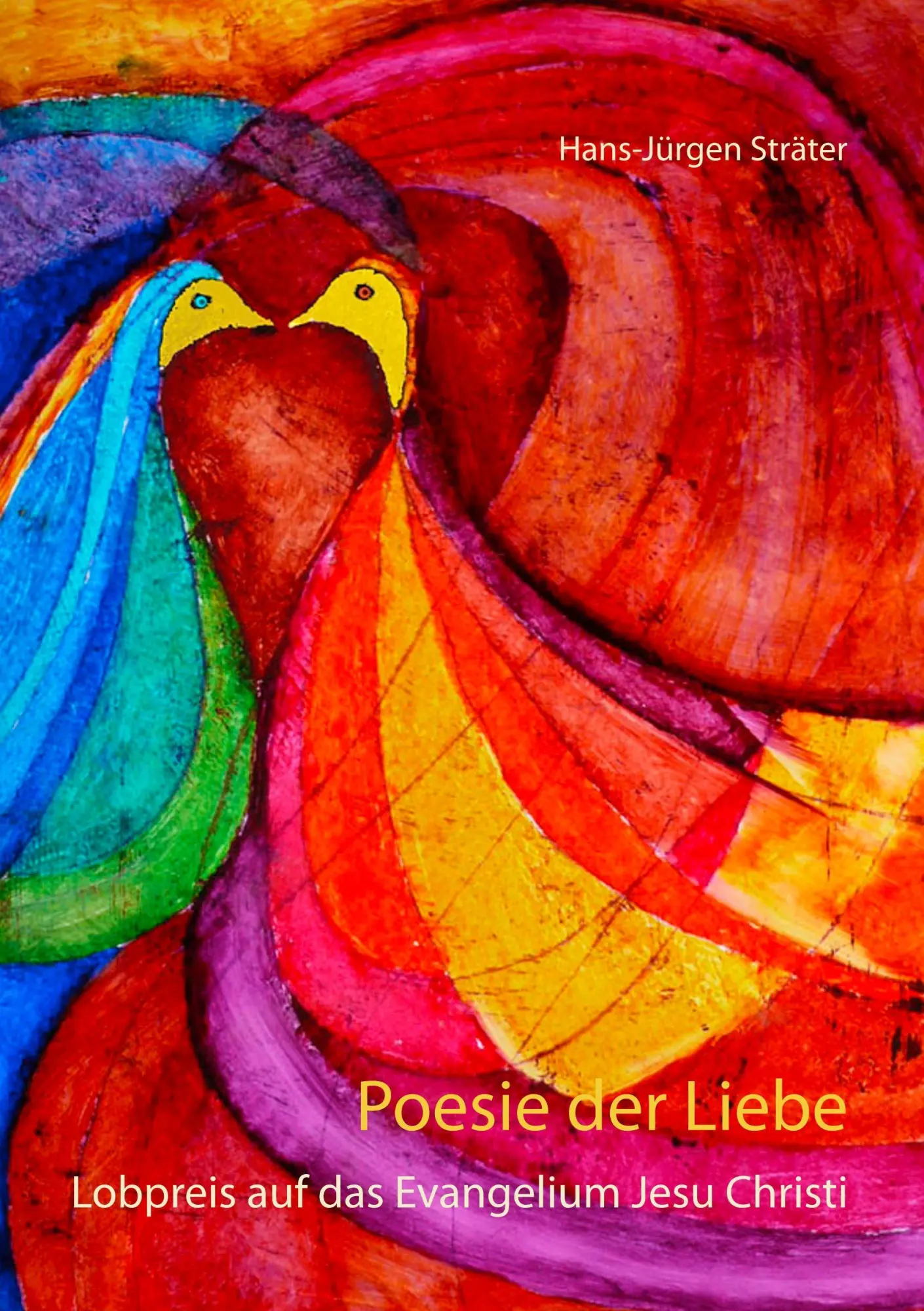 Cover: 9783750438095 | Poesie der Liebe | Lobpreis auf das Evangelium Jesu Christi | Sträter