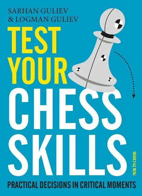 Cover: 9789056918095 | Test Your Chess Skills: Practical Decisions in Critical Moments | Buch