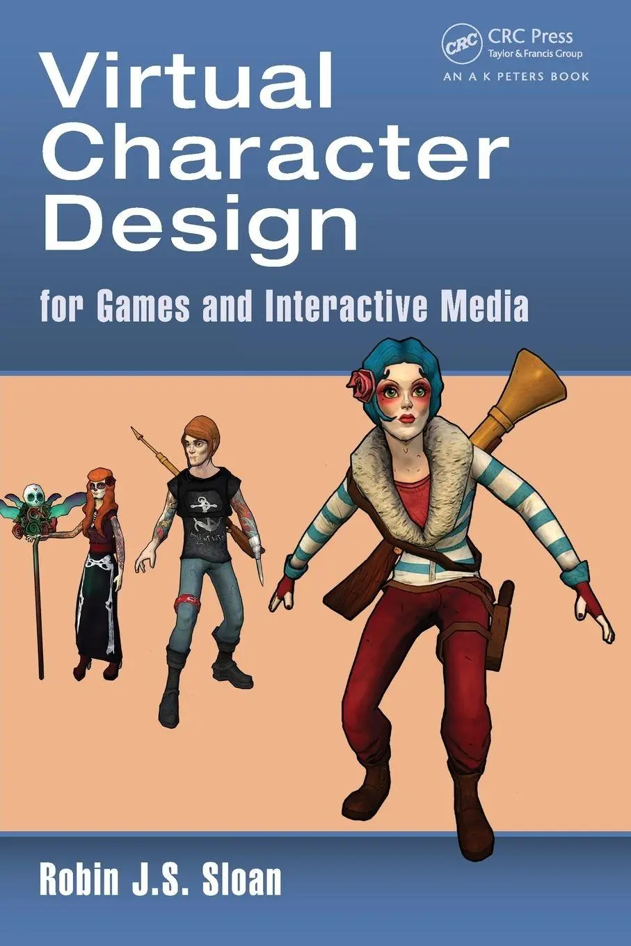 Cover: 9781466598195 | Virtual Character Design for Games and Interactive Media | Sloan