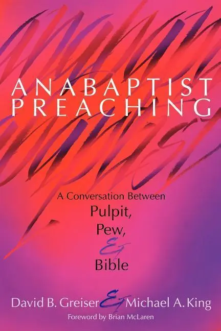 Cover: 9781931038195 | Anabaptist Preaching | David B. Greiser (u. a.) | Taschenbuch | 2003