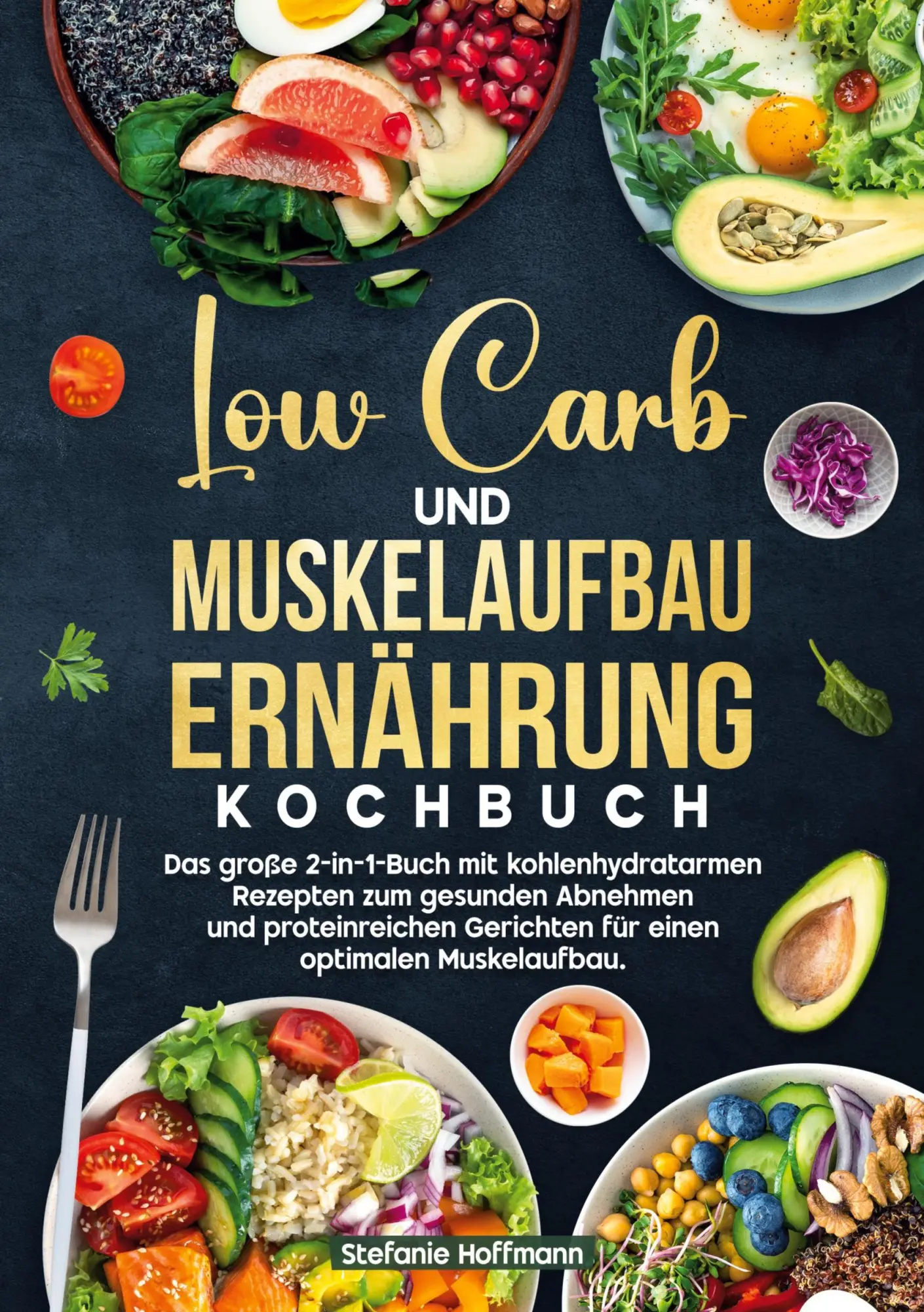 Cover: 9783819448195 | Low Carb und Muskelaufbau Ernährung Kochbuch | Stefanie Hoffmann
