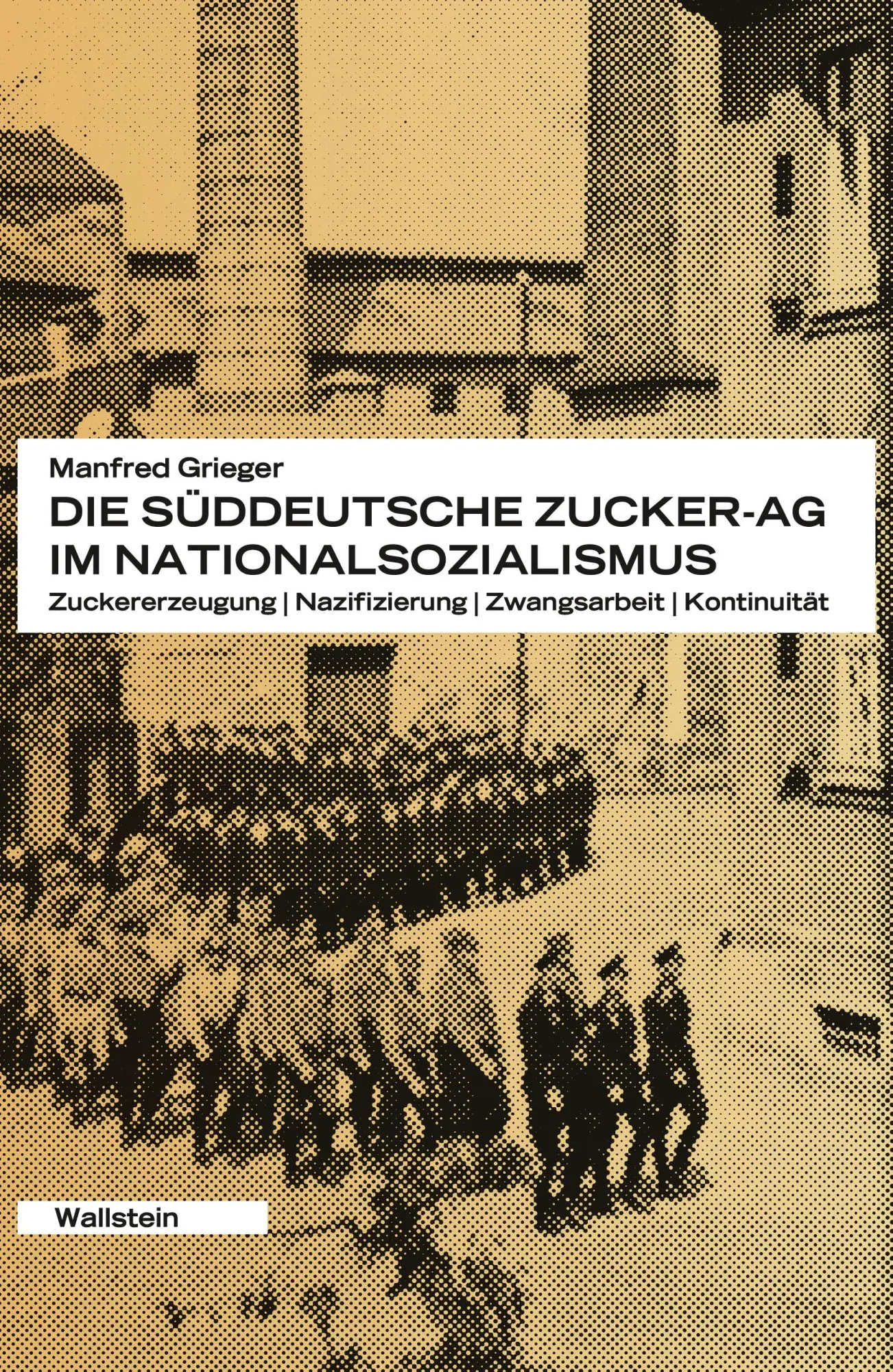 Cover: 9783835358195 | Die Süddeutsche Zucker-AG im Nationalsozialismus | Manfred Grieger