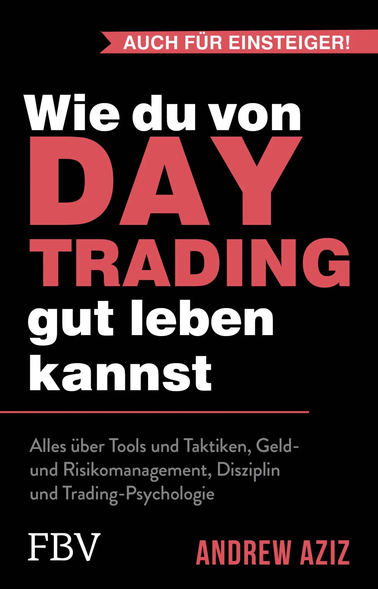 Cover: 9783959728195 | Wie du von Daytrading gut leben kannst | Andrew Aziz | Taschenbuch