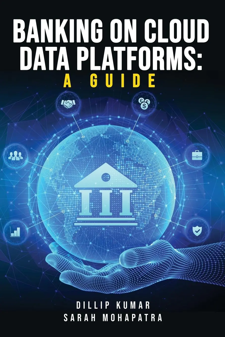 Cover: 9789358198195 | Banking on Cloud Data Platforms | A Guide | Dillip Kumar (u. a.)
