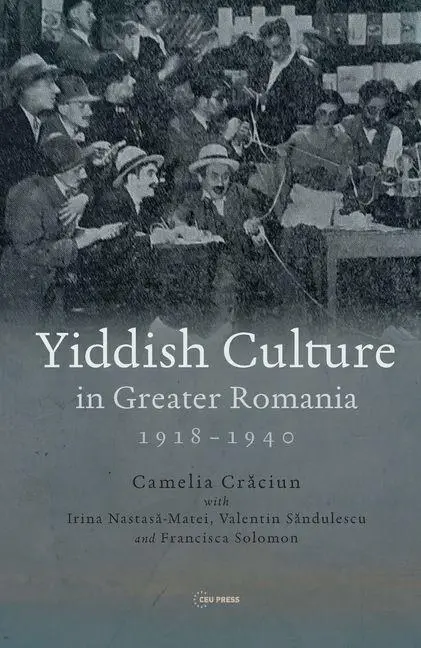 Cover: 9789633868195 | Yiddish Culture in Greater Romania (1918-1940) | Craciun (u. a.)
