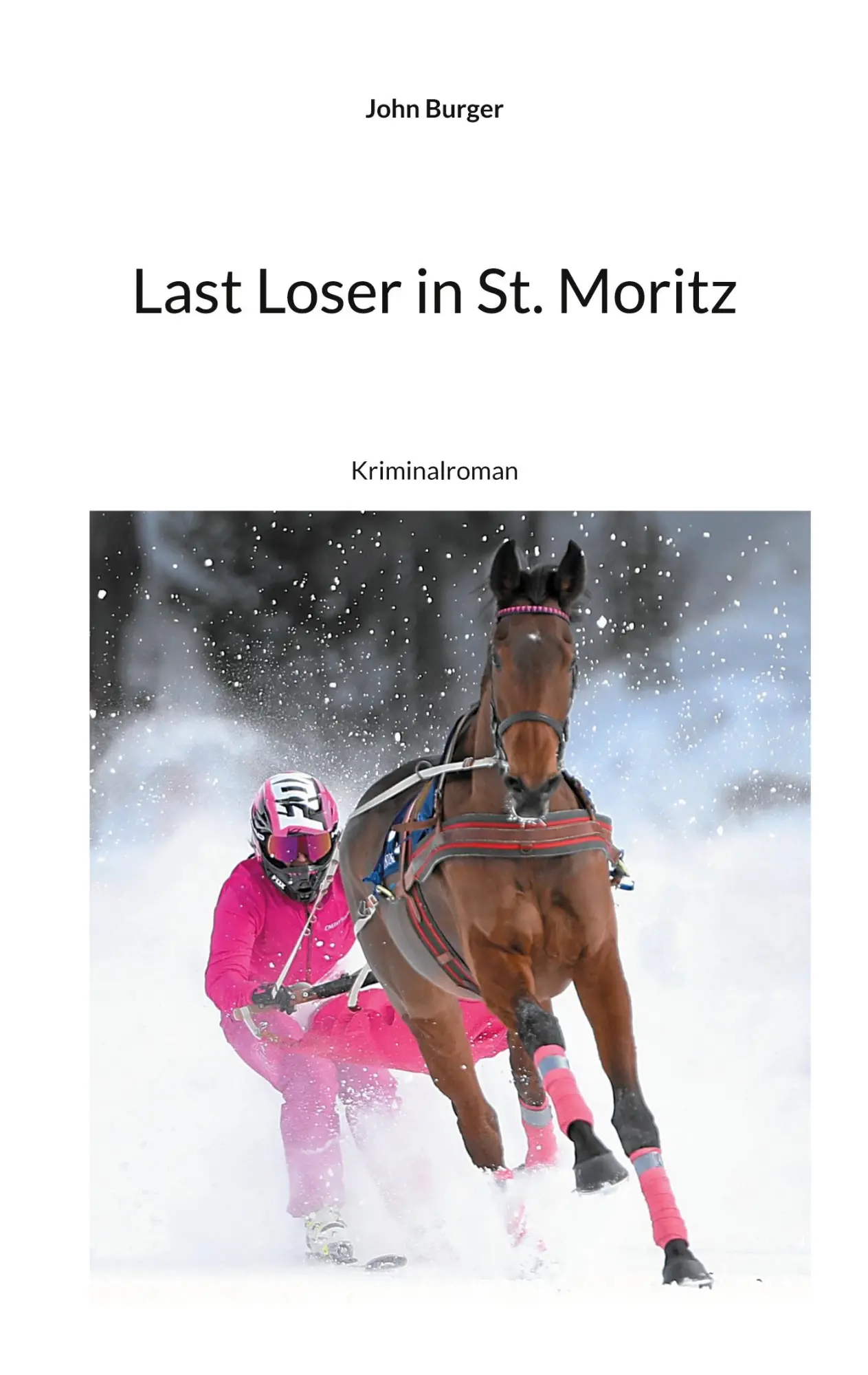 Cover: 9783758368295 | Last Loser in St. Moritz | Kriminalroman | John Burger | Taschenbuch