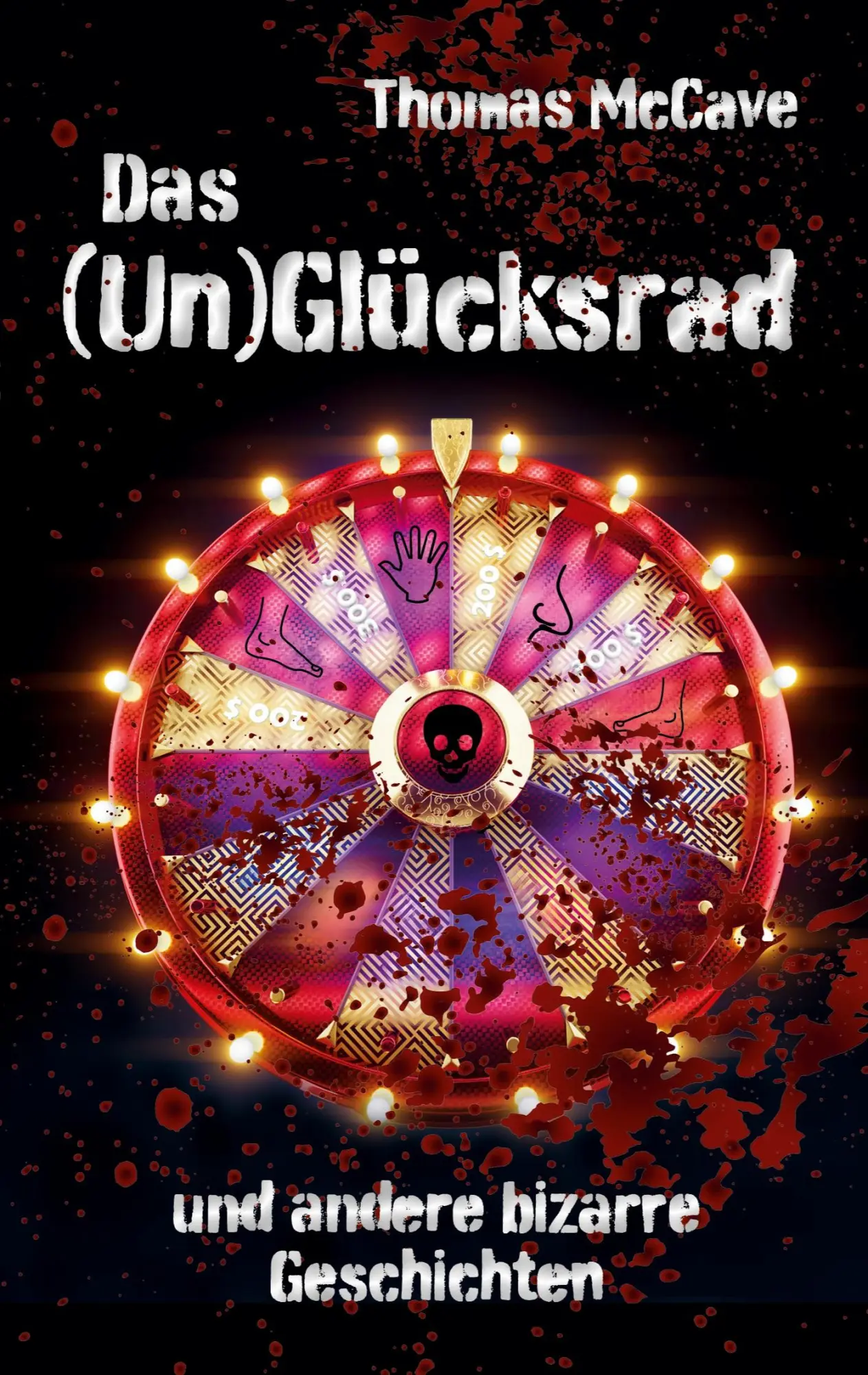 Cover: 9783819298295 | Das (Un)Glücksrad | und andere bizarre Geschichten | Thomas McCave
