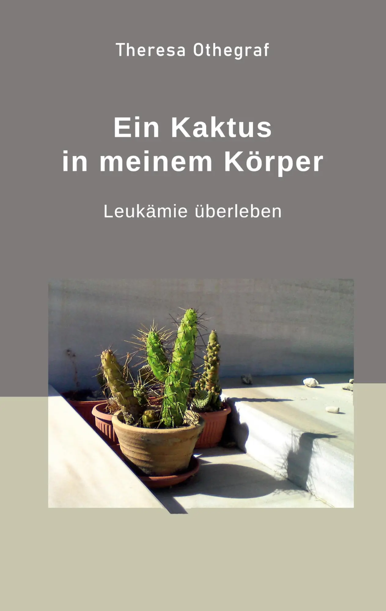 Cover: 9783756828395 | Ein Kaktus in meinem Körper | Leukämie überleben | Theresa Othegraf