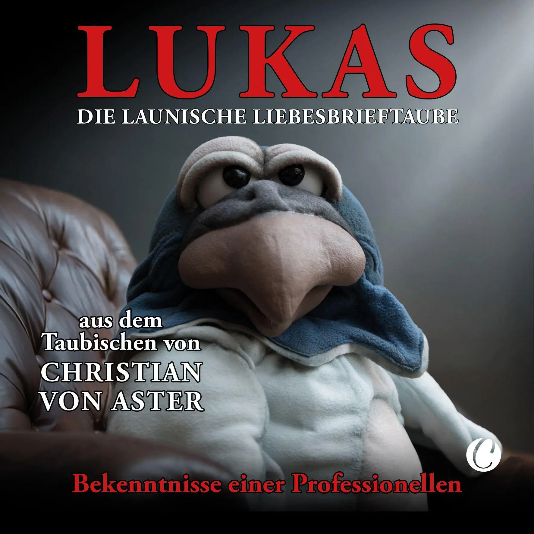 Cover: 9783910408395 | LUKAS. Die launische Liebesbrieftaube | Christian von Aster | Buch