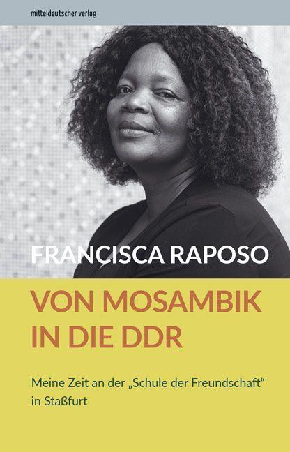 Cover: 9783963118395 | Von Mosambik in die DDR | Francisca Raposo | Taschenbuch | 176 S.