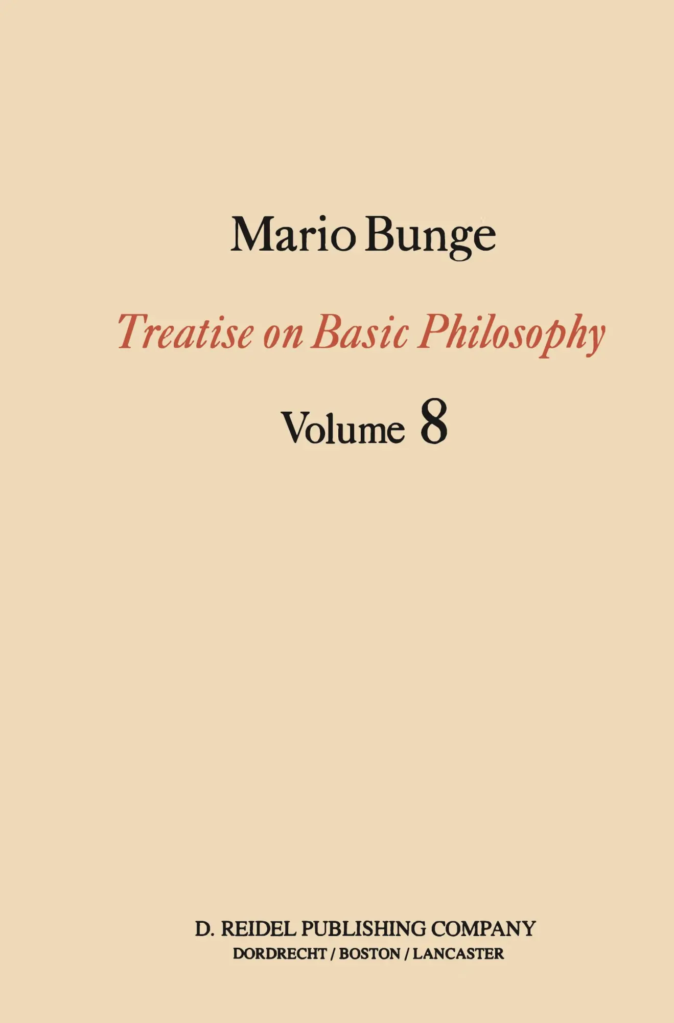 Cover: 9789027728395 | Treatise on Basic Philosophy | Ethics: The Good and The Right | Bunge