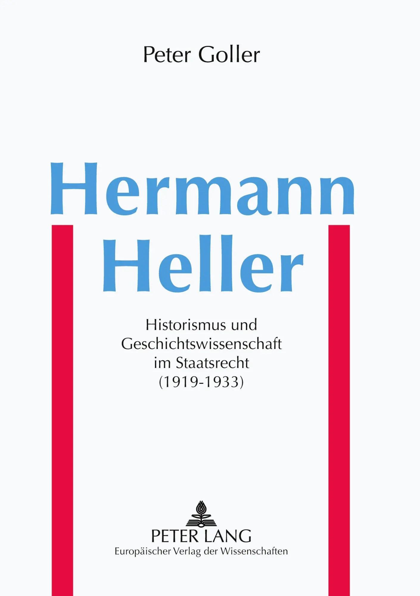 Hermann Heller: Historismus und Geschichtswissenschaft im Staatsrecht (1919-1933)