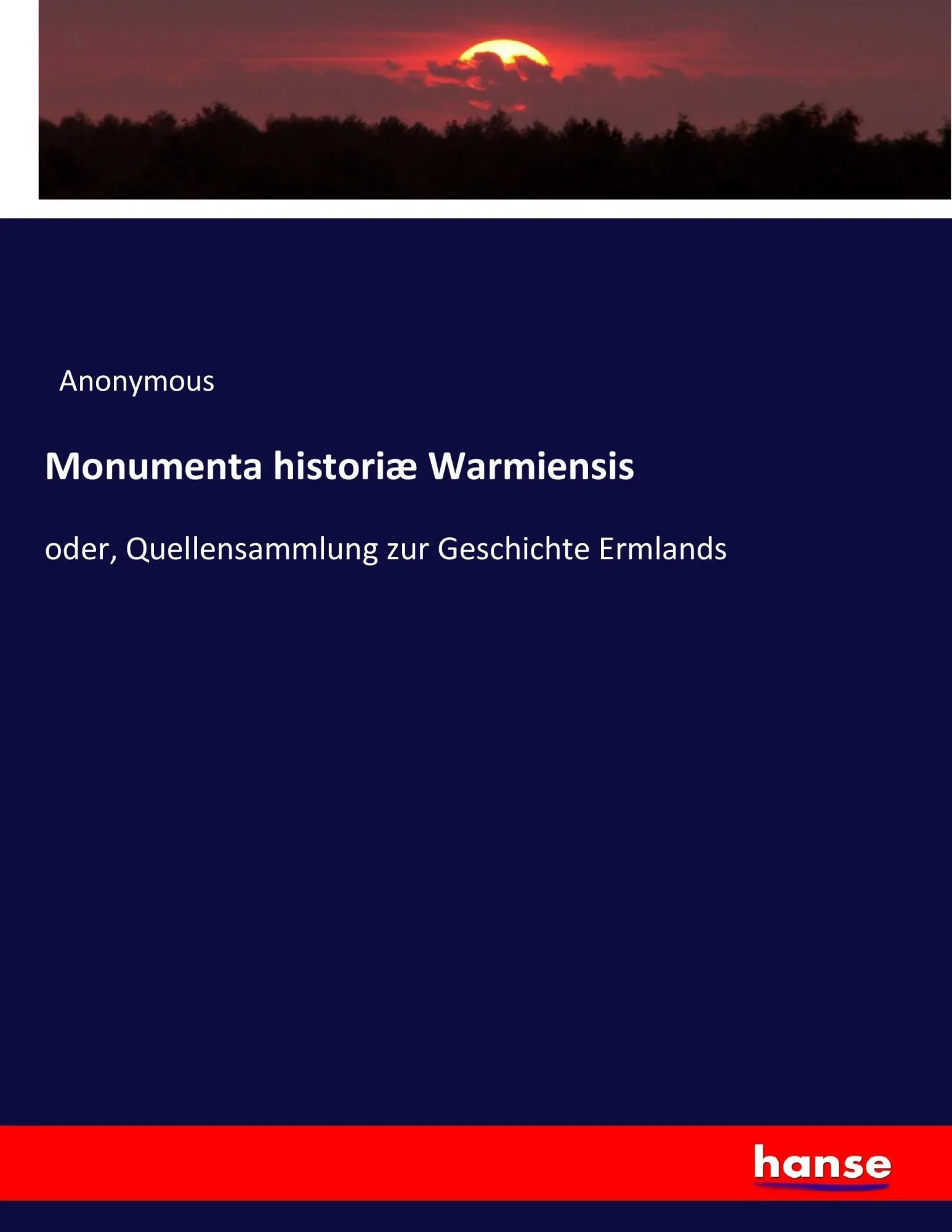 Cover: 9783743638495 | Monumenta historiæ Warmiensis | Anonymous | Taschenbuch | 508 S.