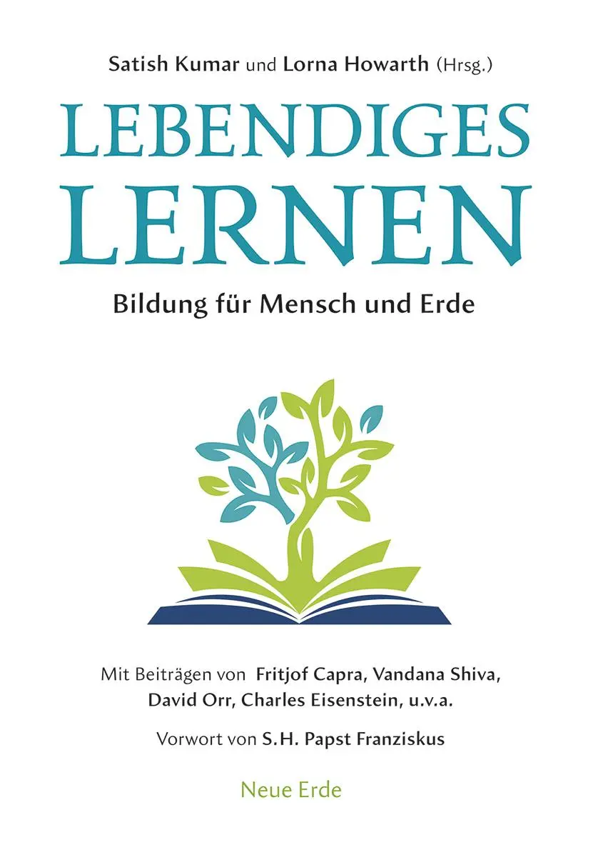 Cover: 9783890608495 | Lebendiges Lernen | Bildung für Mensch und Erde | Satish Kumar (u. a.)