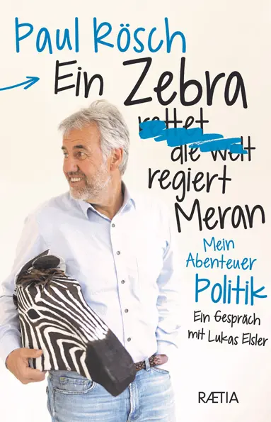 Cover: 9788872838495 | Ein Zebra (rettet die Welt) regiert Meran. | Paul Rösch | Taschenbuch