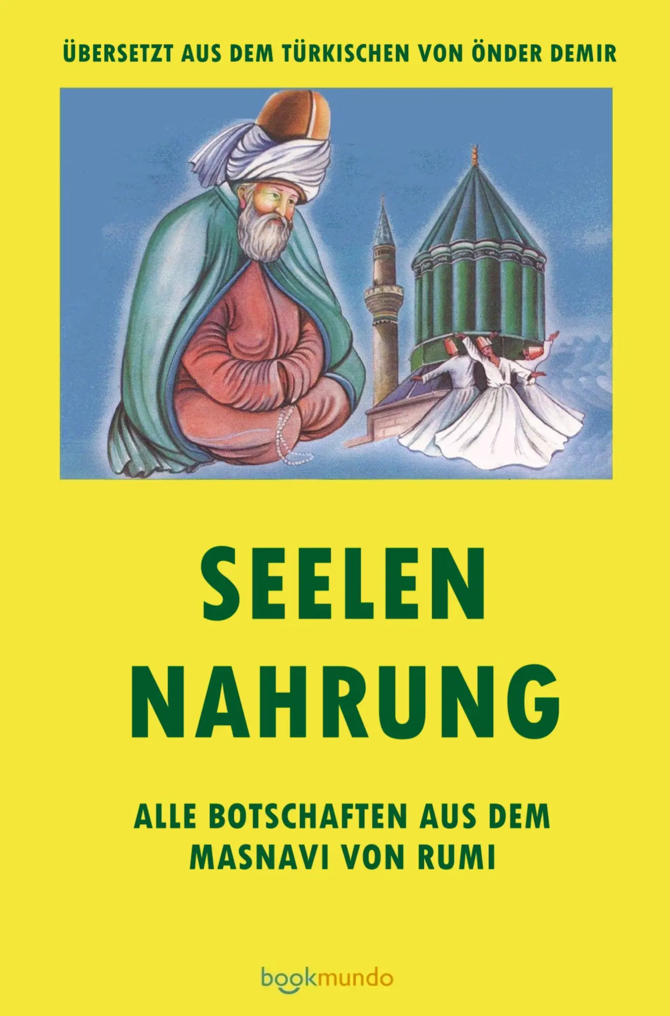 Cover: 9789464858495 | SEELEN NAHRUNG | ALLE BOTSCHAFTEN AUS DEM MASNAVI VON RUMI | Demir