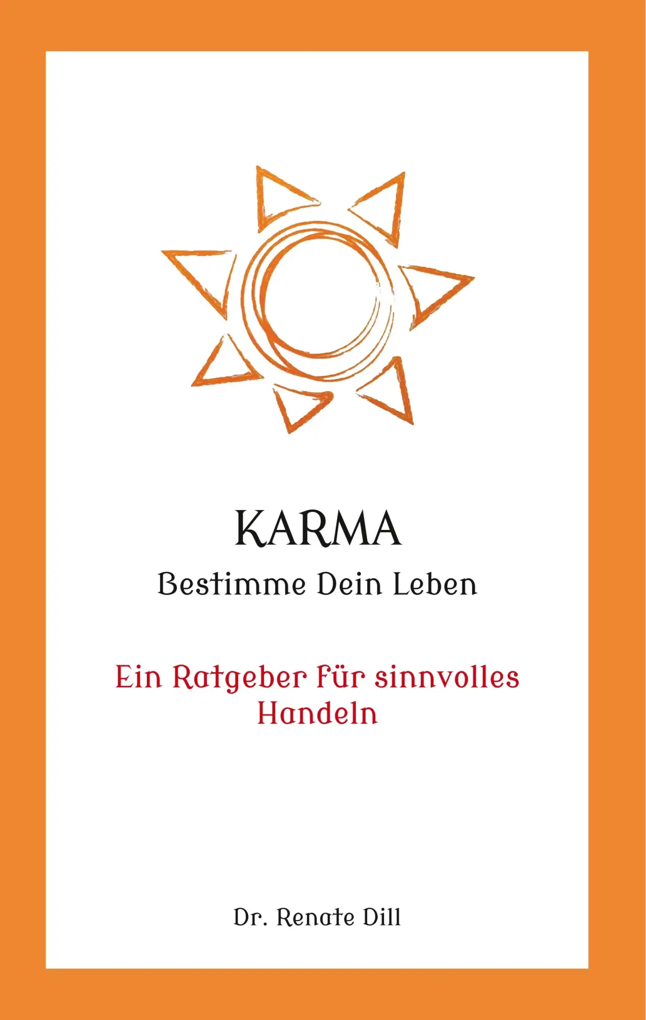 Cover: 9783749428595 | Karma - Bestimme dein Leben | Ein Ratgeber für sinnvolles Handeln Cover: 9783749428595 | Karma - Bestimme dein Leben | Ein Ratgeber für sinnvolles Handeln