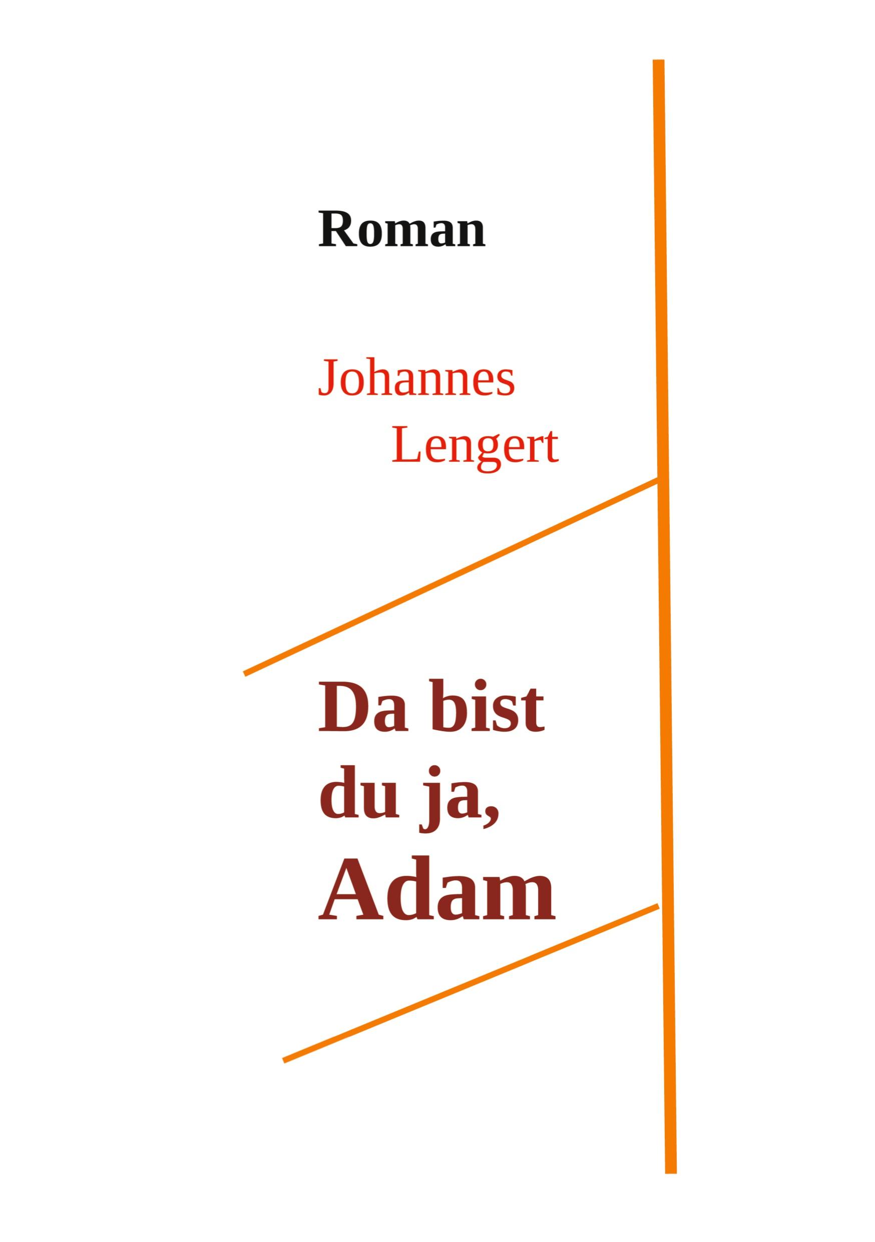 Cover: 9783757968595 | Da bist du ja, Adam | Johannes Lengert | Taschenbuch | 236 S. | 2023