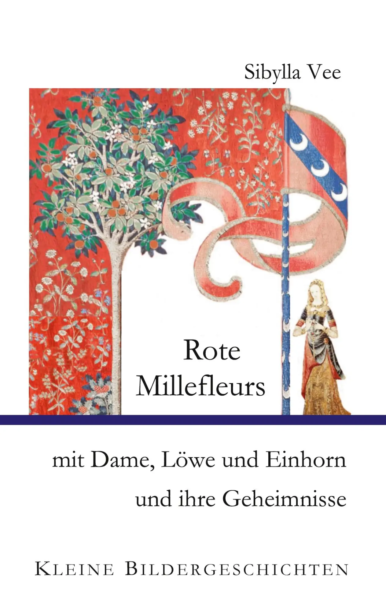 Cover: 9783769398595 | Rote Millefleurs mit Dame, Löwe und Einhorn und ihre Geheimnisse | Vee