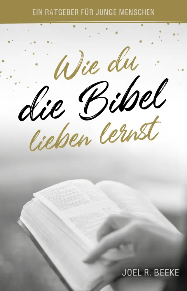 Cover: 9783947978595 | Wie du die Bibel lieben lernst | Ein Ratgeber für junge Menschen