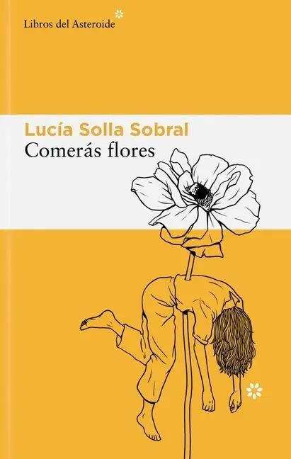 Cover: 9788410178595 | Comerás flores | Taschenbuch | Spanisch | Libros del Asteroide S.L.U.