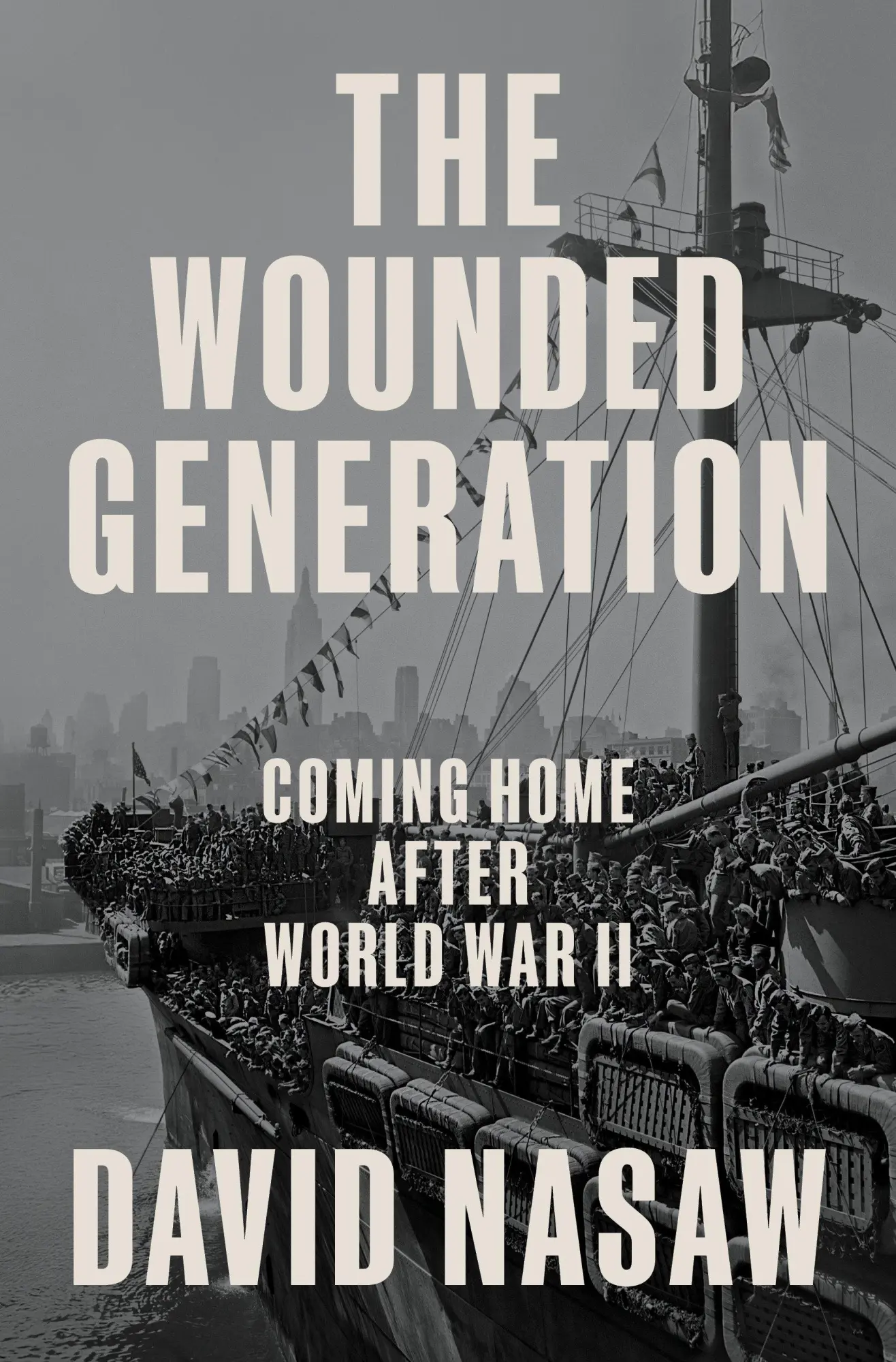 Cover: 9780593298695 | The Wounded Generation | Coming Home After World War II | David Nasaw